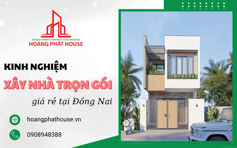 xây nhà trọn gói giá rẻ Đồng Nai