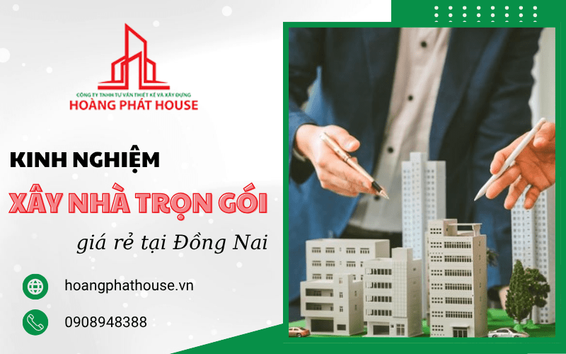 xây nhà trọn gói giá rẻ Đồng Nai